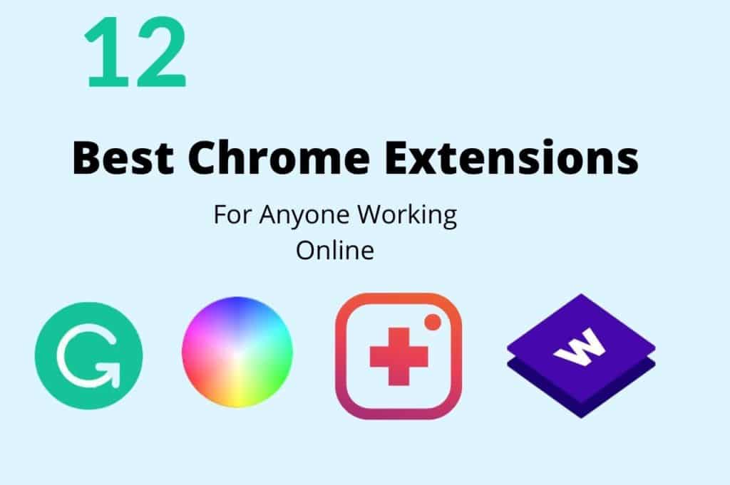 12 Best Chrome Extensions for Anyone Working Online