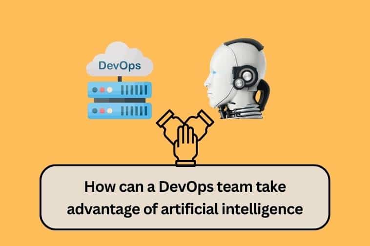 You are currently viewing How can a devops team take advantage of artificial intelligence