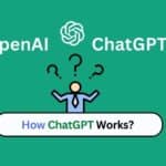 How ChatGPT Works 2023