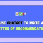 Use ChatGPT to Write a Letter of Recommendation (With Prompts)