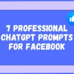 7 Professional ChatGPT Prompts for Facebook Content